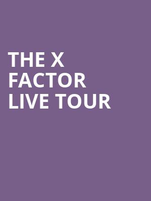 THE X FACTOR LIVE TOUR at O2 Arena